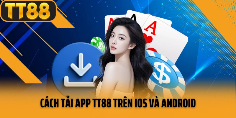 Cách tải app TT88 trên iOS và Android