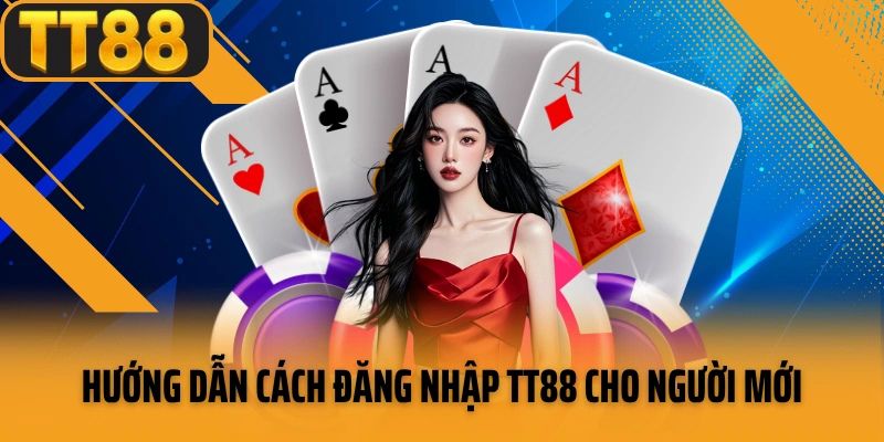 Hướng dẫn chi tiết cách đăng nhập dành cho người mới