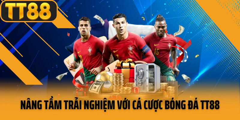 Nâng tầm trải nghiệm thể thao với cá cược bóng đá TT88