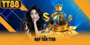 Hướng Dẫn Nạp Tiền TT88 Nhanh Chóng An Toàn Chỉ Trong 3 Phút