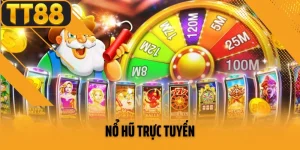 Nổ Hũ Trực Tuyến TT88 - Trò Chơi Dành Cho Mọi Cược Thủ 2025