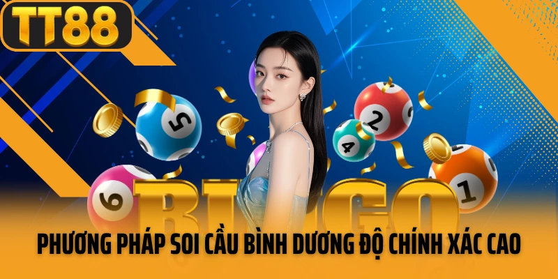 Phương pháp soi cầu Bình Dương độ chính xác cao