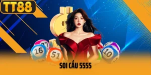 Soi Cầu 5555 - Bí Kíp Chốt Số Đỉnh Cao Cho Dân Đam Mê Lô Đề