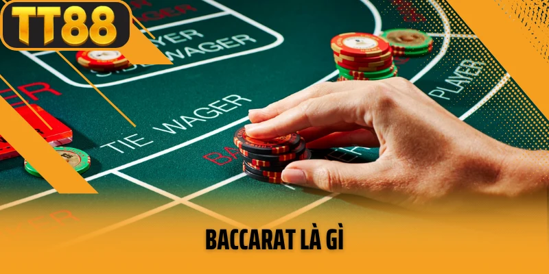 Baccarat Là gì? Giải Đáp Cụ Thể Và Những Hình Thức Phổ Biến 