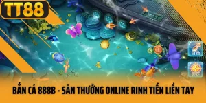 Bắn Cá 888b - Săn Thưởng Trực Tuyến, Rinh Tiền Liền Tay