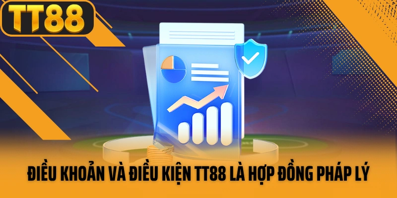 Điều khoản và điều kiện TT88 là hợp đồng pháp lý